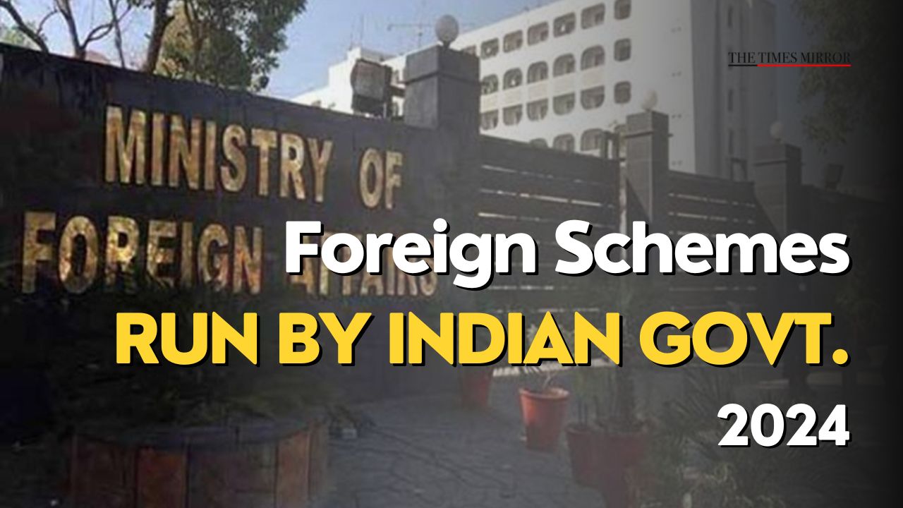 What are the foreign schemes run by the Indian Government?